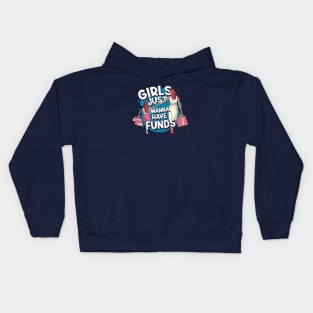 Girls Just Wanna Have Funds // Funny Mom Daughter Shopping Kids Hoodie